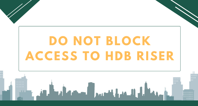 Do not block access to HDB Riser